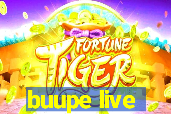 buupe live
